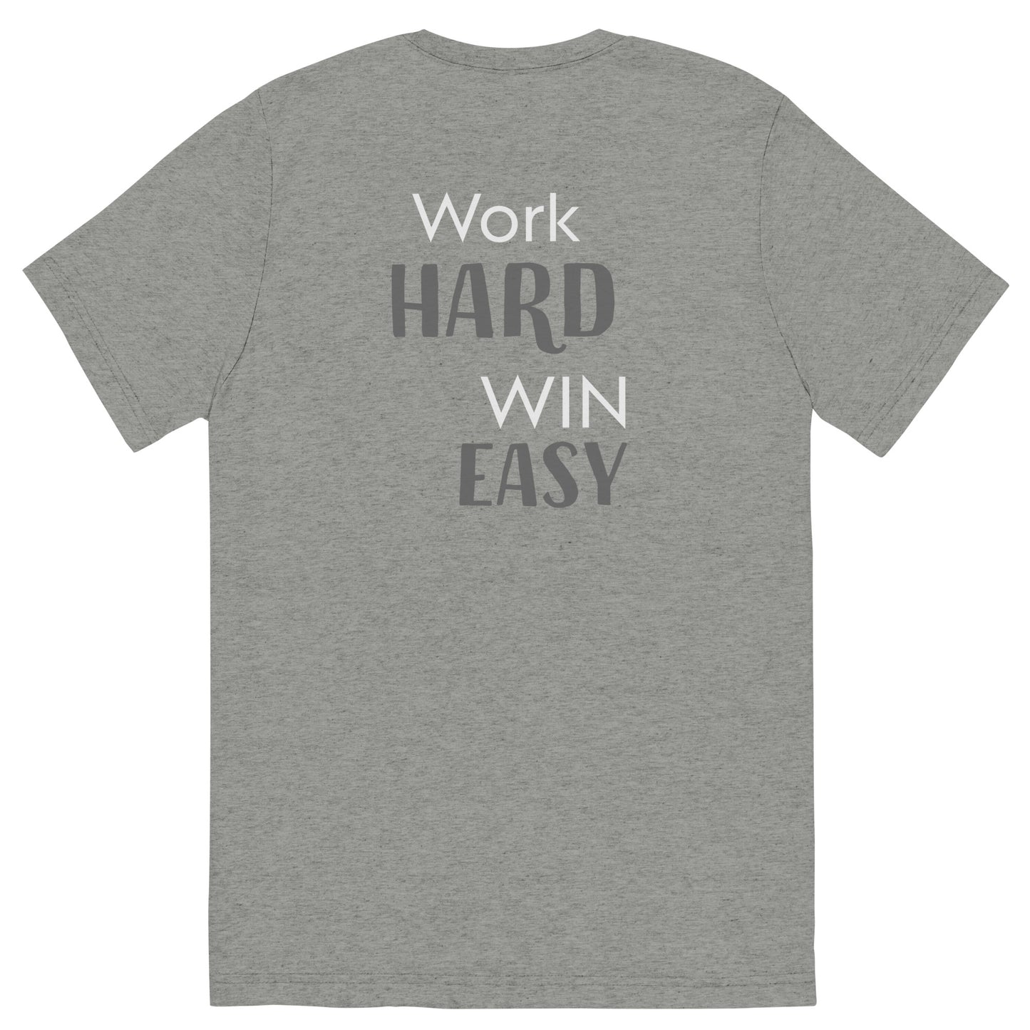 Work Hard, Win Easy Tee