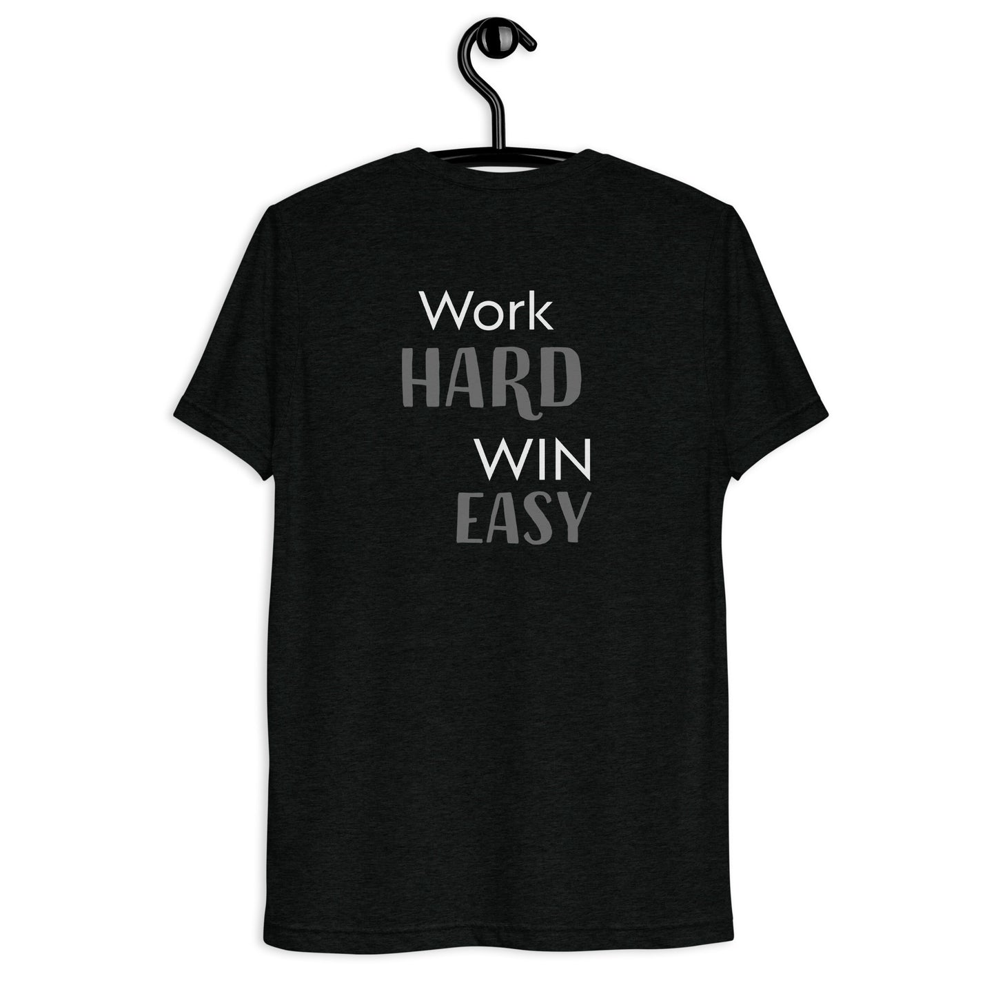 Work Hard, Win Easy Tee